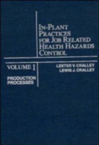 Production Processes, Volume 1, In-Plant Practices for Job Related Health Hazar