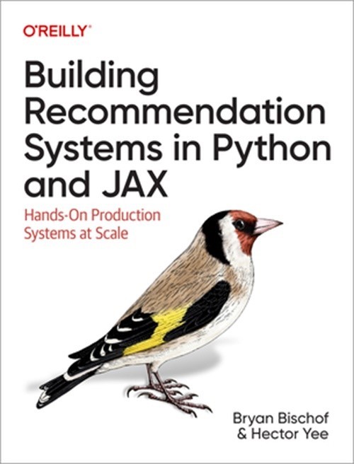 Building Recommendation Systems in Python and Jax: Hands-On Production Systems a
