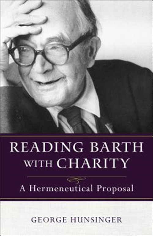 Reading Barth with Charity: A Hermeneutical Proposal (Paperback or Softback)