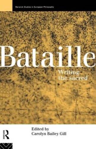 Bataille: Writing the Sacred (Warwick Studies in European Philosophy) – GOOD