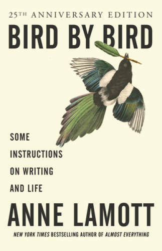 Bird by Bird: Some Instructions on Writing and Life – Paperback – GOOD