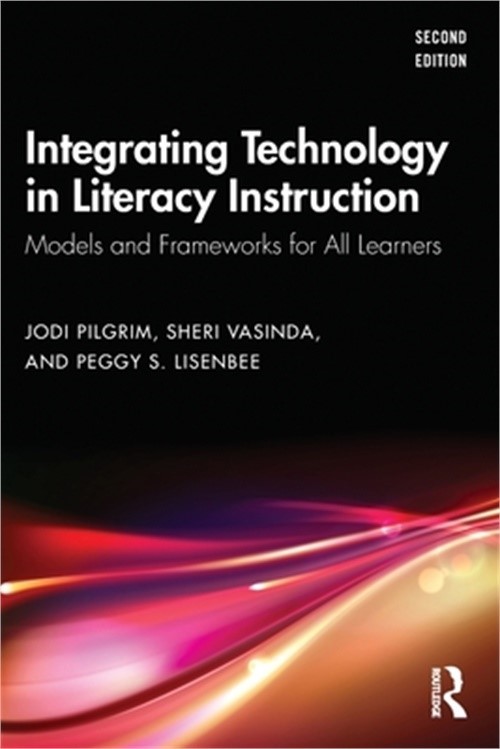 Integrating Technology in Literacy Instruction: Models and Frameworks for All Le