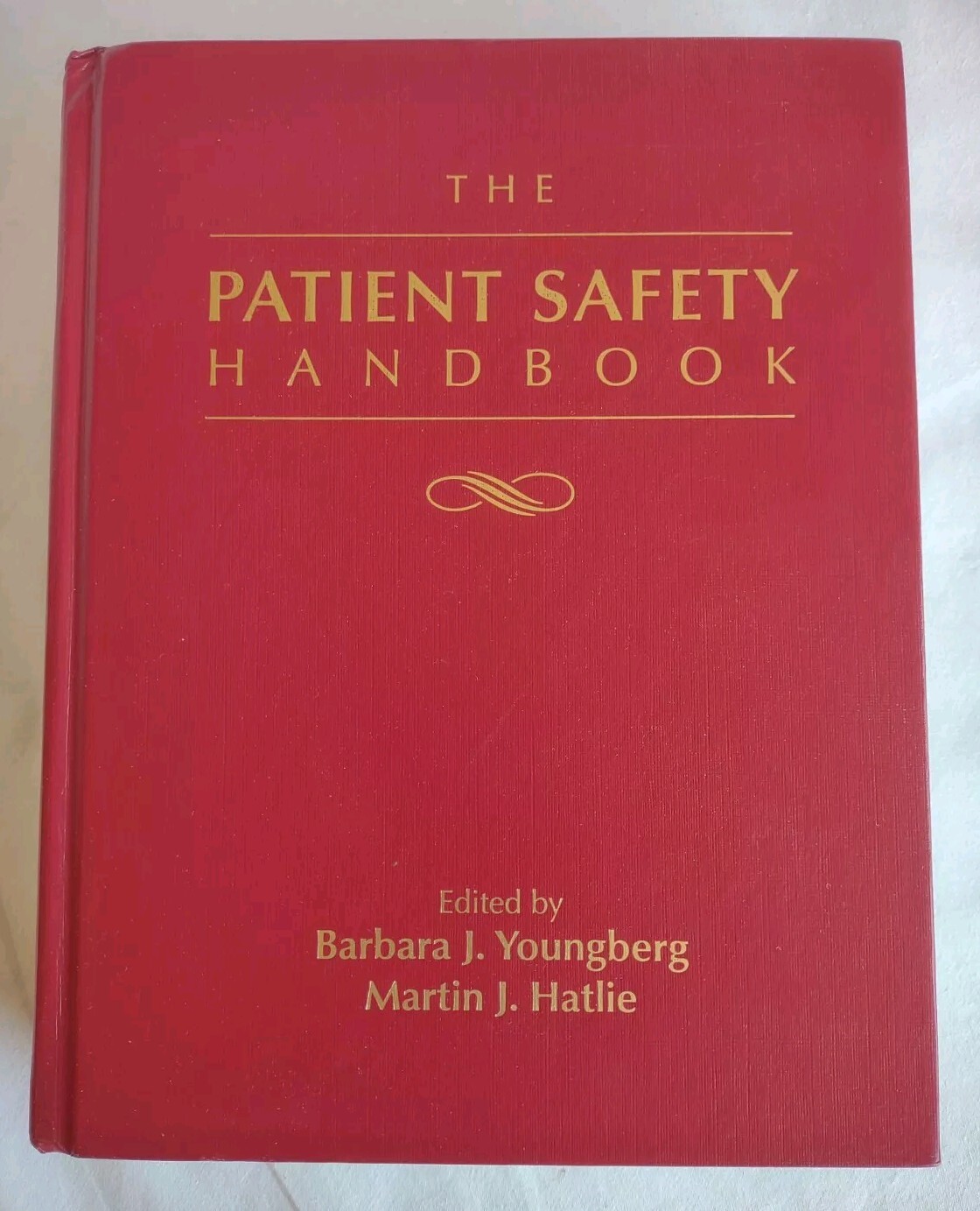 THE PATIENT SAFETY HANDBOOK By Barbara J. Youngberg & Martin J. Hatlie