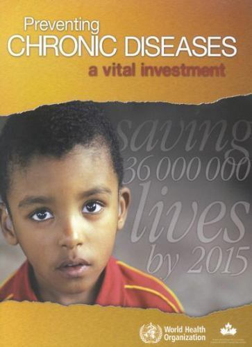 Preventing Chronic Diseases: A Vital Investment, World Health Organization, 9789