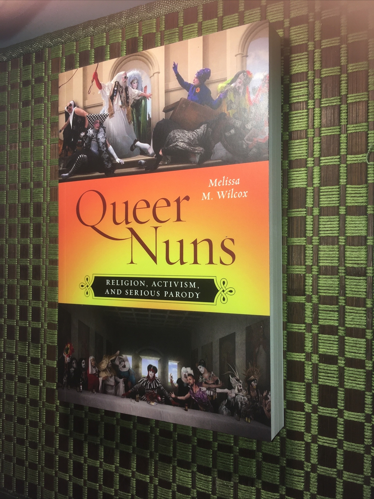 Sexual Cultures Ser.: Queer Nuns : Religion, Activism, and Serious Parody by…