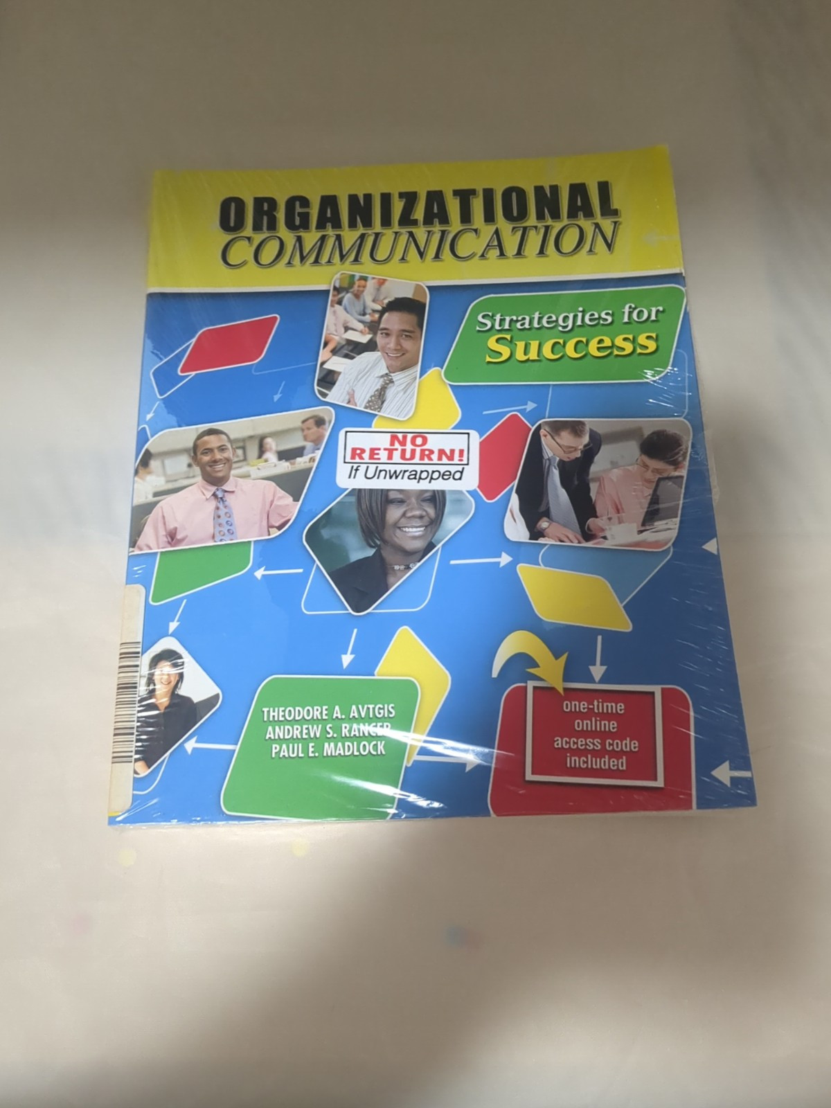 Organizational Communication : Strategies for Success by Theodore Avtgis, Andrew