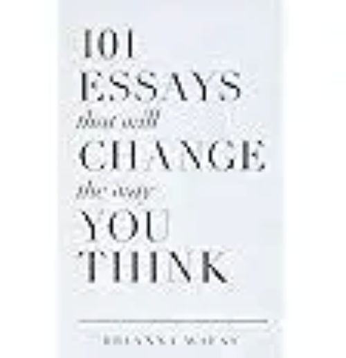 101 Essays That Will Change The Way You Think, Wiest, Brianna, Excellent Book