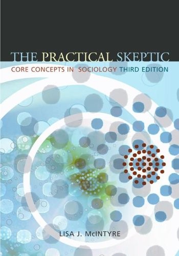 Practical Skeptic Core Concepts in Sociology (Lisa Mcintyre)