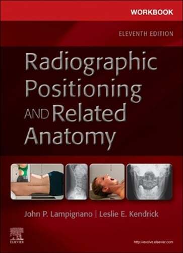 Workbook for Radiographic Positioning and Related Anatomy by Lampignano: Used