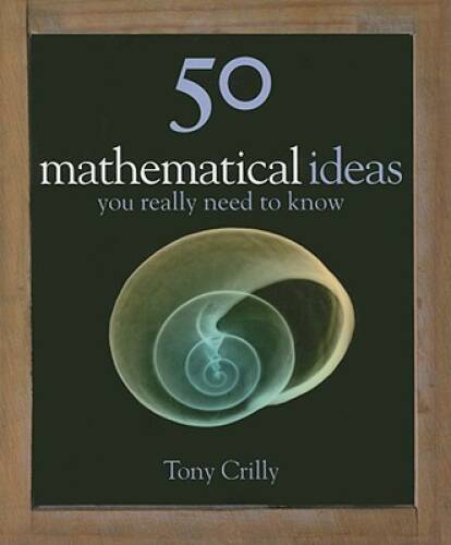50 Mathematics Ideas You Really Need To Know (50 ideas) – Hardcover – GOOD