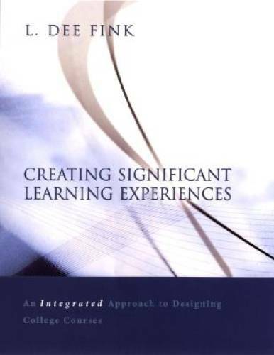 Creating Significant Learning Experiences: An Integrated Approach to Desi – GOOD