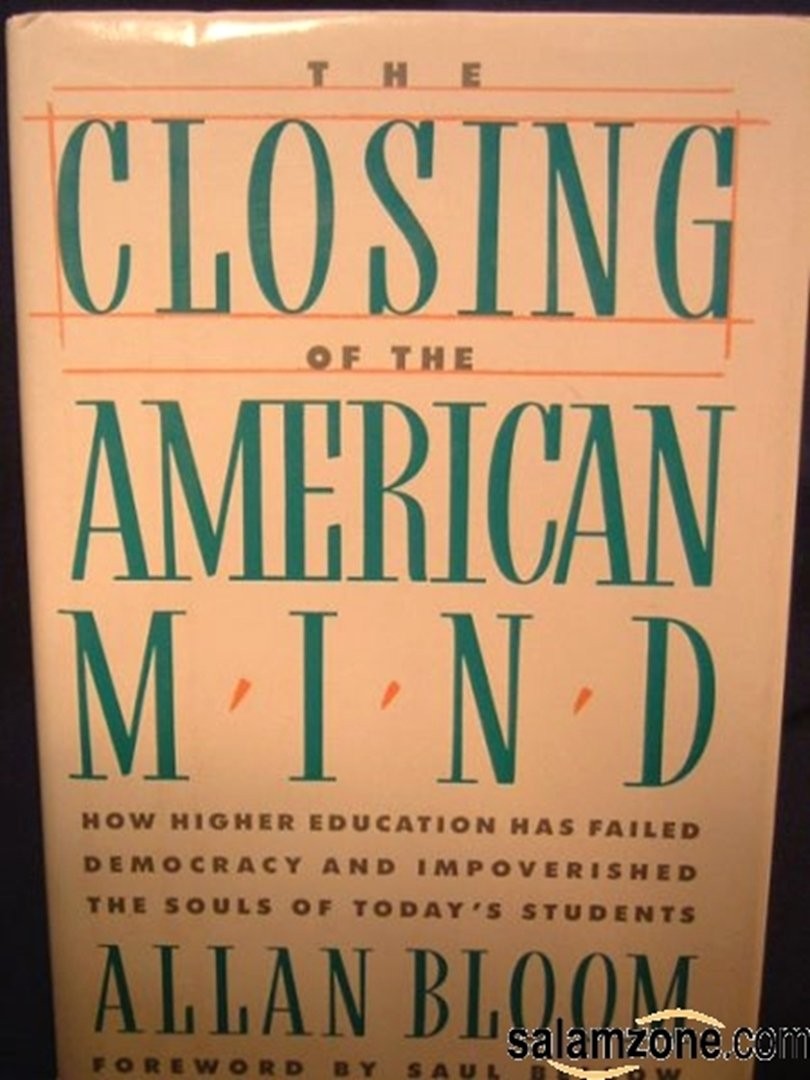 The Closing of the American Mind by Bloom