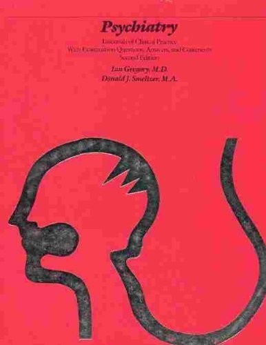 PSYCHIATRY: ESSENTIALS OF CLINICAL PRACTICE By Ian Gregory & Donald J. Smeltzer