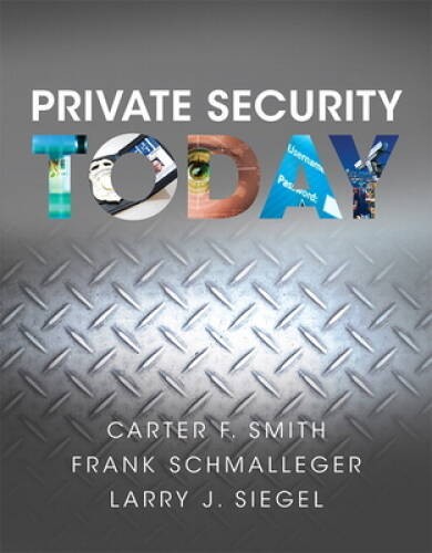 Private Security Today – Paperback By Schmalleger, Frank J. – VERY GOOD