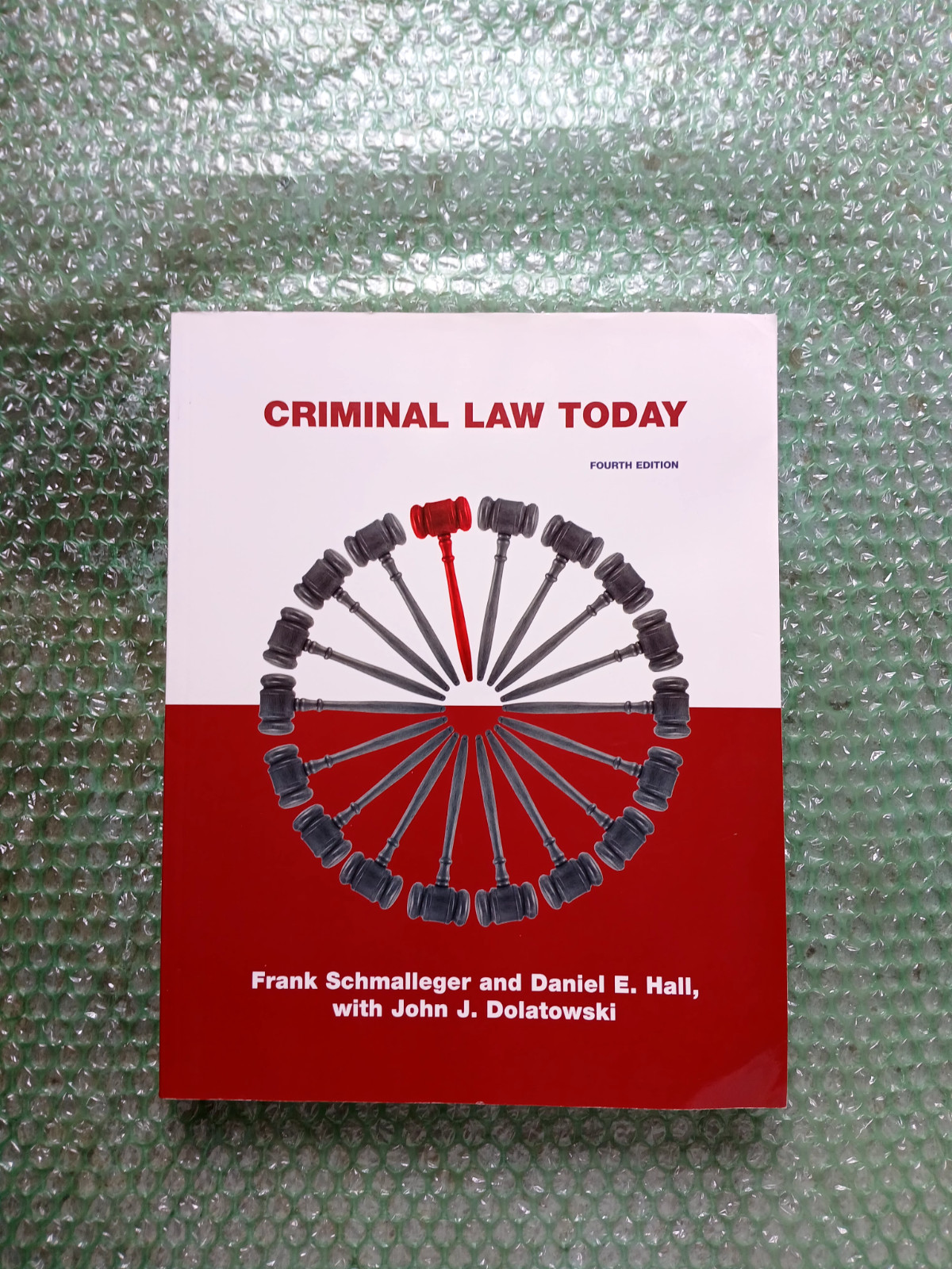 Criminal Law Today Daniel E., Schmalleger, Frank J., Dolatowski,