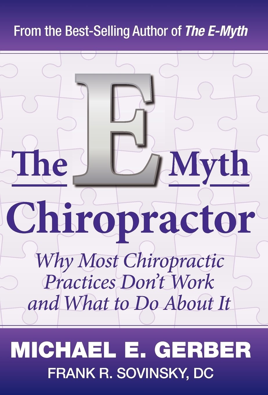 The E-Myth Chiropractor by Michael E Gerber