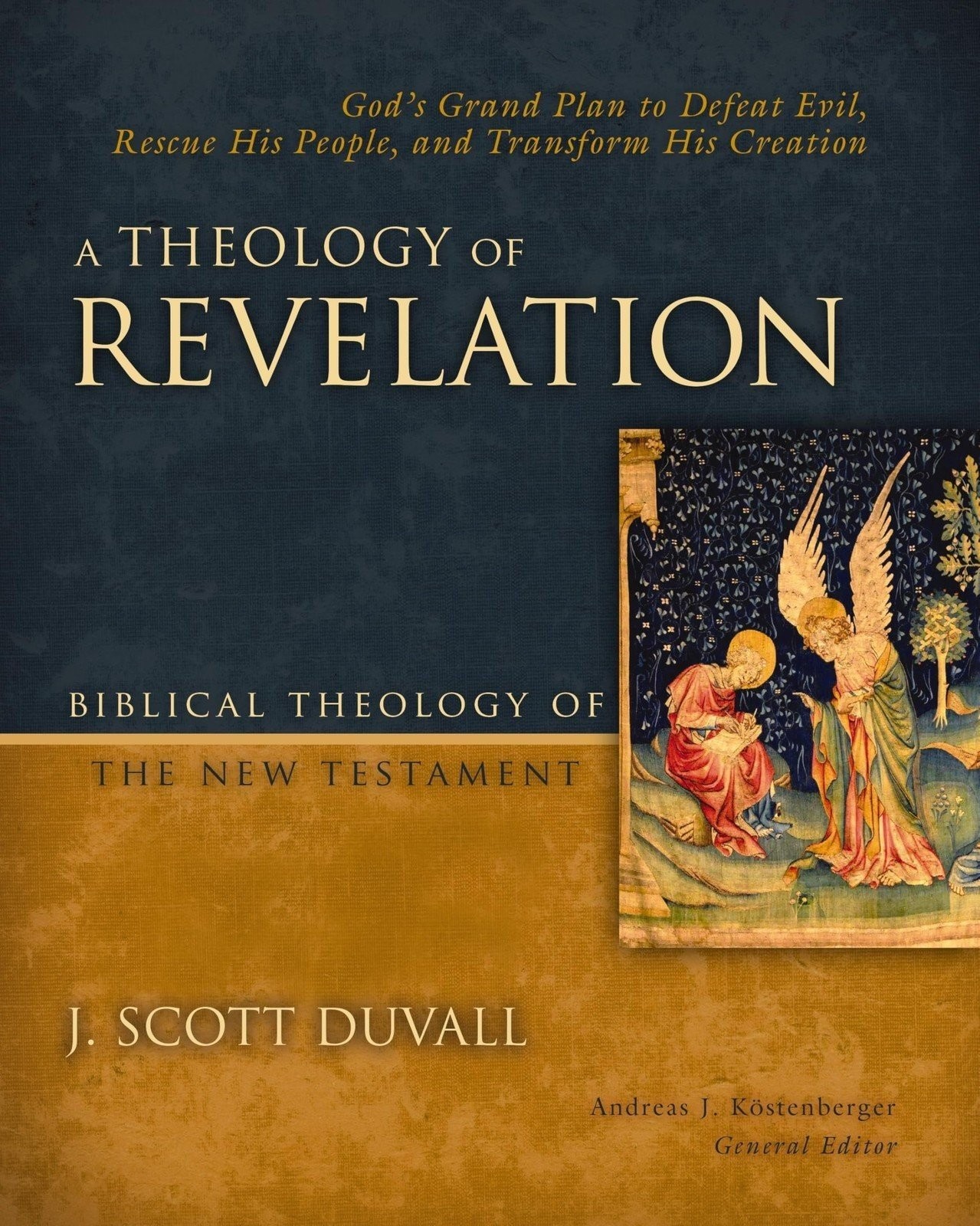 A Theology of Revelation: God’s Grand Plan to Defeat Evil, Rescue His People,…