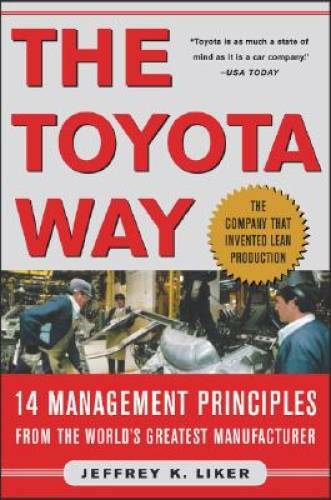 The Toyota Way: 14 Management Principles from the World’s Greatest – VERY GOOD