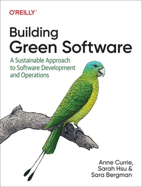 Building Green Software: A Sustainable Approach to Software Development and Oper