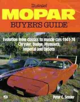 Illustrated Mopar Buyer’s Guide: Evolution from Classics to Muscle Cars 1941…
