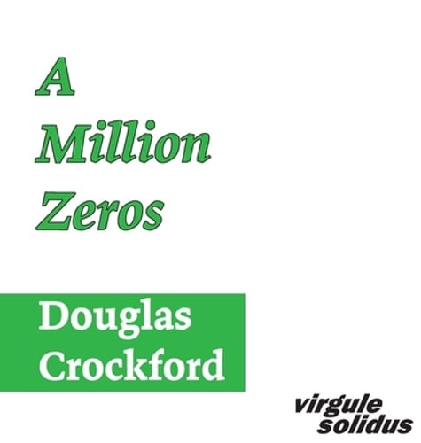 A Million Zeros by Douglas Crockford: New