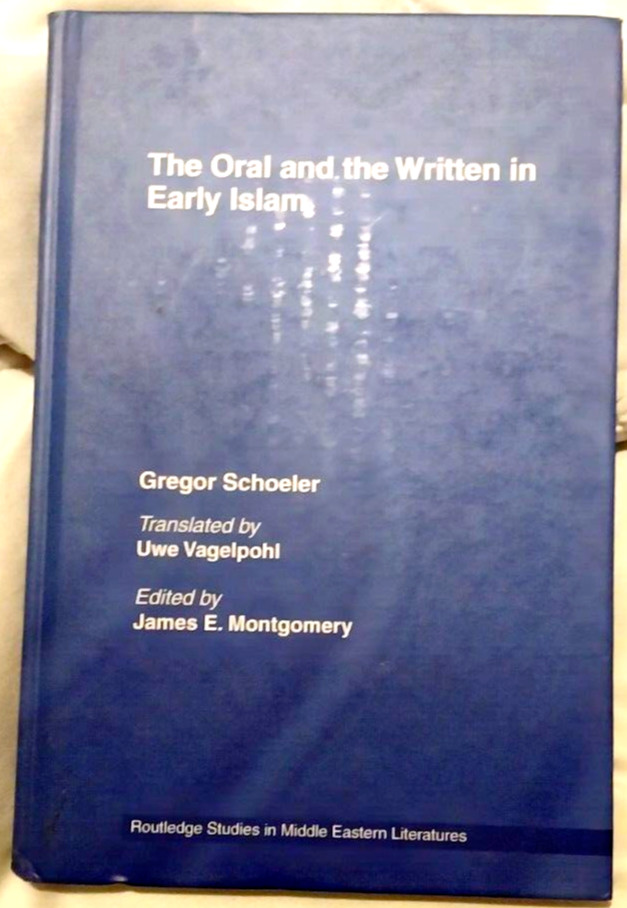 The Oral and the Written in Early Islam by Professor Schoeler, Gregor 2006