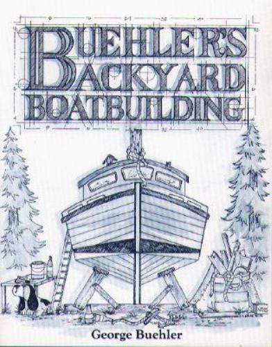 Buehler’s Backyard Boatbuilding – 0071583807, paperback, George Buehler